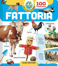 Dami Editore - Fattoria. Apri Gli Occhi Sul Mondo. Ediz. Colori