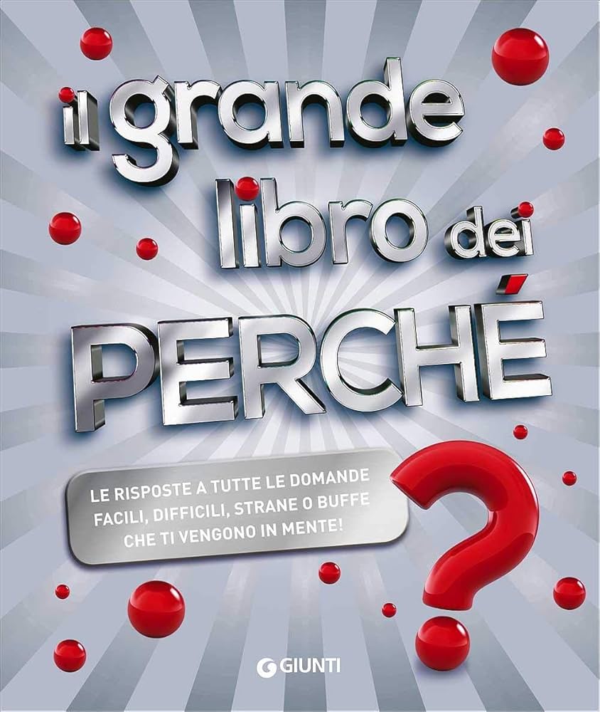 Giunti Editore - Il Grande Libro Dei Perché