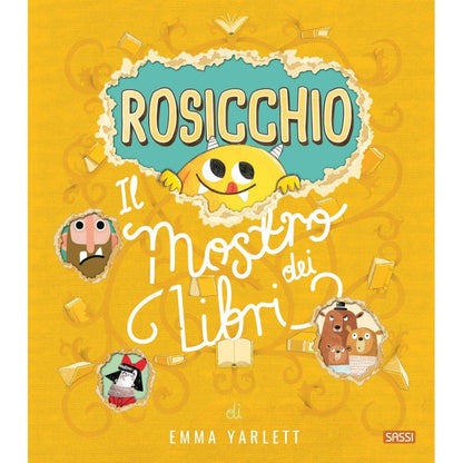 Sassi - Il Rosicchio. Il Mostro Dei Libri Mai Sazio. Ediz. A Colori