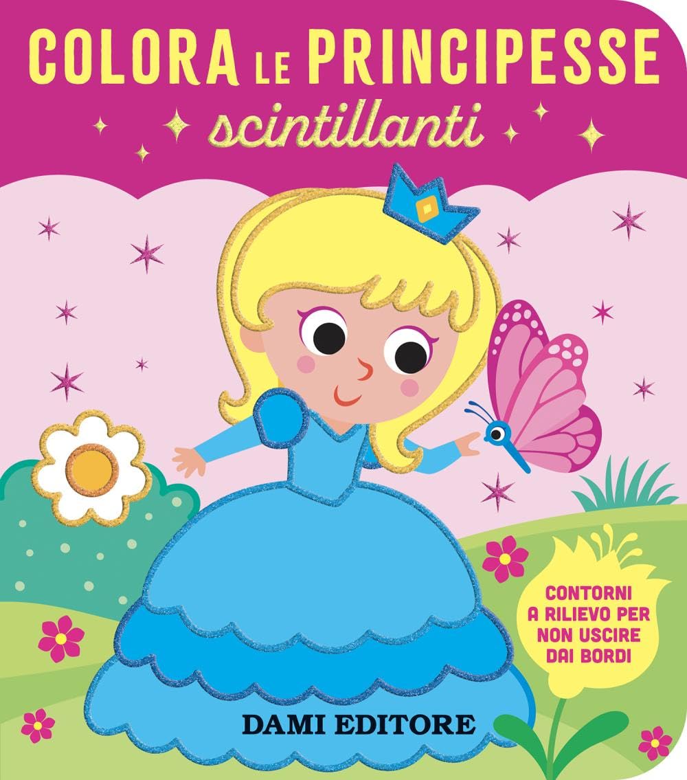 Dami Editore - Colora Le Principesse Scintillanti. Ediz. A Colori