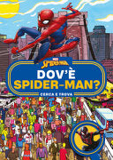 Dov'� Spider-man? Cerca e trova. Ediz. a colori