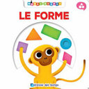 Le forme. Muovi e scopri. Ediz. a colori