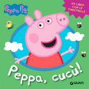 Peppa, cuc�! Peppa Pig. Ediz. a colori