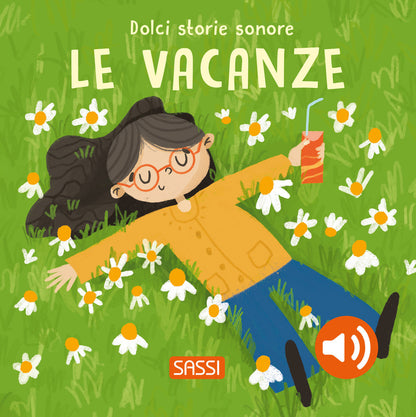 Sassi - Le Vacanze. Dolci Storie Sonore. Ediz. A Colori