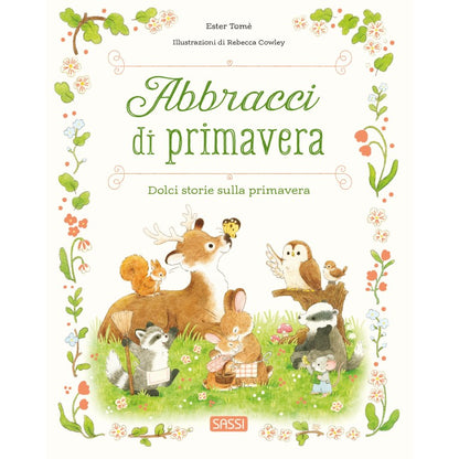 Sassi - Abbracci Di Primavera. Ediz. A Colori