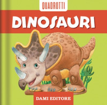 Dami Editore - Dinosauri Ediz. a Colori