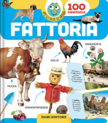 Dami Editore - Fattoria. Apri Gli Occhi Sul Mondo. Ediz. Colori